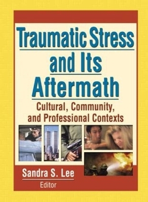 Traumatic Stress and Its Aftermath - Sandra Lee