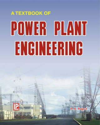 A Textbook of Power Plant Engineering - R. K. Rajput
