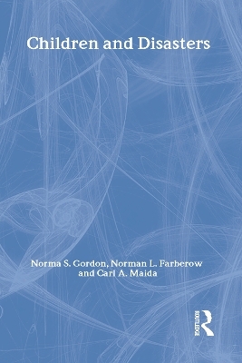 Children and Disasters - Norma Gordon, Norman L. Farberow, Carl A. Maida