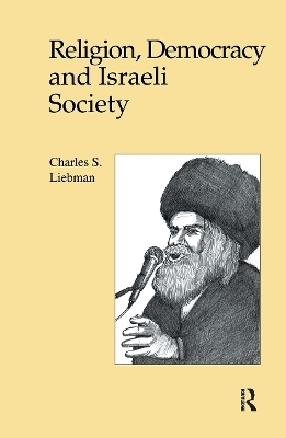 Religion, Democracy and Israeli Society - Charles S. Liebman