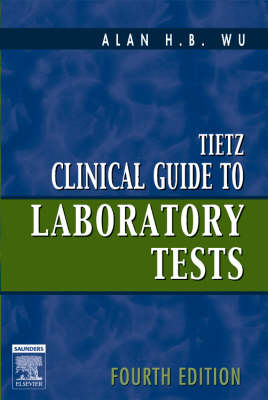 Tietz Clinical Guide to Laboratory Tests - Alan H. B. Wu