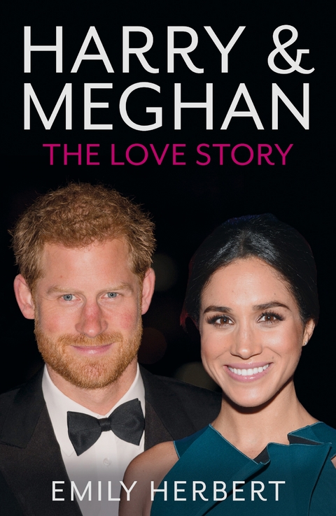 Harry & Meghan - The Love Story -  Emily Herbert