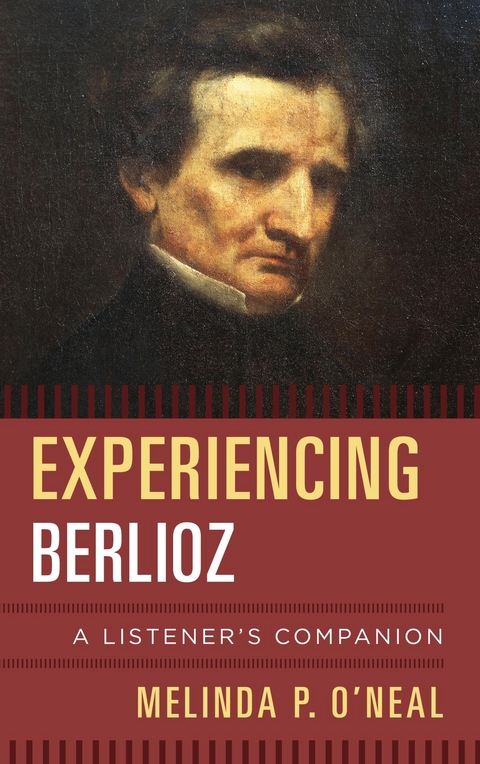 Experiencing Berlioz -  Melinda P. O'Neal