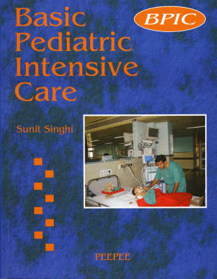 Basic Pediatric Intensive Care - Sunit Singhi