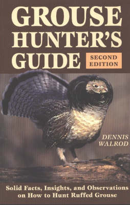 Grouse Hunter's Guide - Dennis Walrod