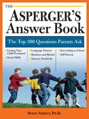The Asperger's Answer Book - Susan Ashley