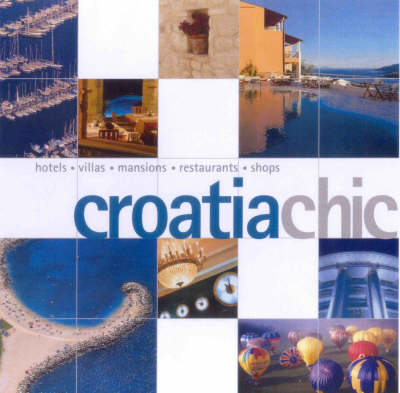 Croatia Chic - Franyoise Kuijper, Kerry O'Neil