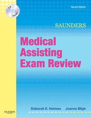 Saunders Medical Assisting Exam Review - Deborah E. Holmes, Joanna Bligh