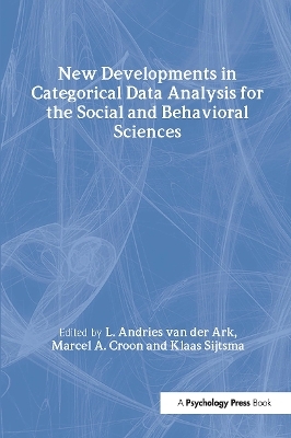 New Developments in Categorical Data Analysis for the Social and Behavioral Sciences - 