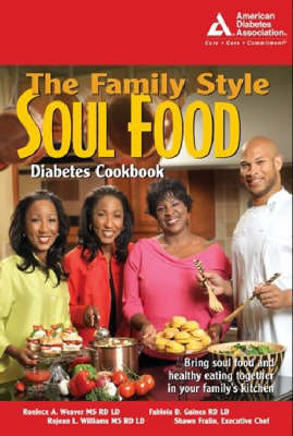 The Family-style Soul Food Diabetes Cookbook - Fabiola Demps Gaines, Roniece Weaver, Rojean Williams, Shawn Fralin