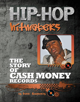 Story of Cash Money Records -  Terri Dougherty