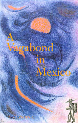 A Vagabond in Mexico - S Guzman-C,  GUZMAN