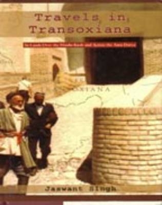 Travels in Transoxiana - Jaswant Singh