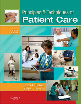 Principles and Techniques of Patient Care - Frank M. Pierson, Sheryl L. Fairchild