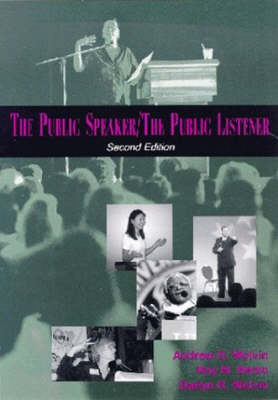 The Public Speaker/The Public Listener - Andrew D Wolvin