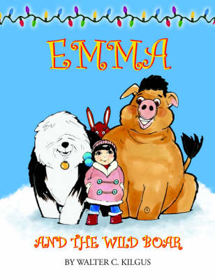 Emma and the Wild Boar - Walter C Kilgus