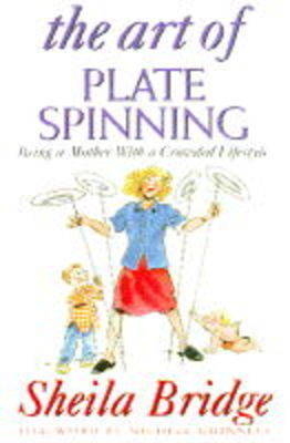 The Art of Plate Spinning - Sheila Bridge