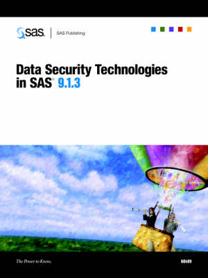 Data Security Technologies in SAS(R) 9.1.3 - 