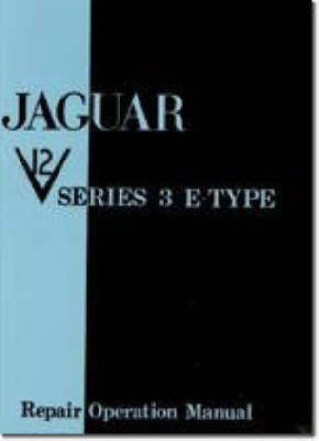 Jaguar E Type V12 Series 3 Workshop Manual - 