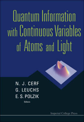 Quantum Information With Continuous Variables Of Atoms And Light - 