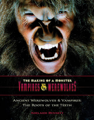 Ancient Werewolves and Vampires -  Adelaide Bennett