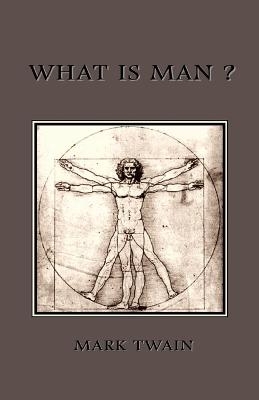 What is Man? - Mark Twain