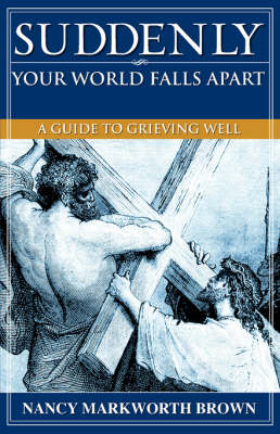 Suddenly-Your World Falls Apart - Nancy Markworth Brown