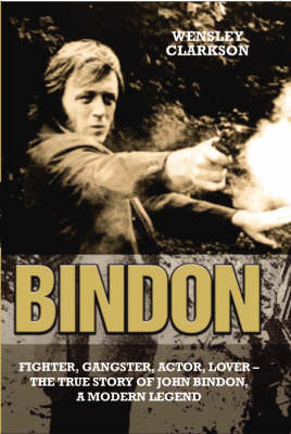 Bindon - John Bindon, Wensley Clarkson