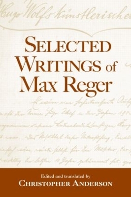 Selected Writings of Max Reger - Christopher Anderson