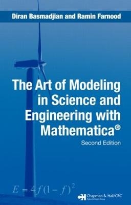 The Art of Modeling in Science and Engineering with Mathematica - Diran Basmadjian, Ramin Farnood