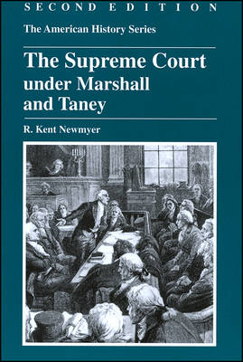The Supreme Court under Marshall and Taney - R. Kent Newmyer