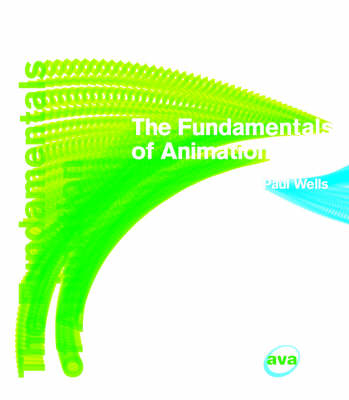 The Fundamentals of Animation - Paul Wells