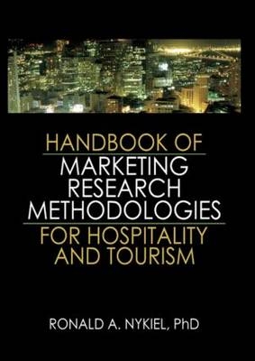 Handbook of Marketing Research Methodologies for Hospitality and Tourism - Ronald A. Nykiel