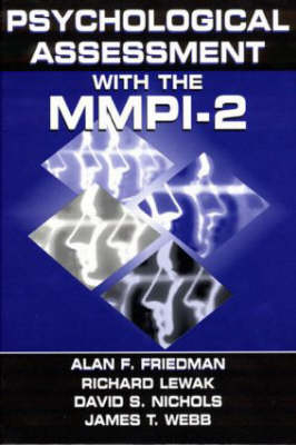 Psychological Assessment With the MMPI-2 - Alan F. Friedman, Richard W. Levak, David S. Nichols, James T. Webb