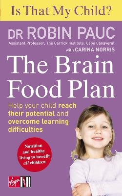 Is That My Child? The Brain Food Plan - Dr Robin Pauc