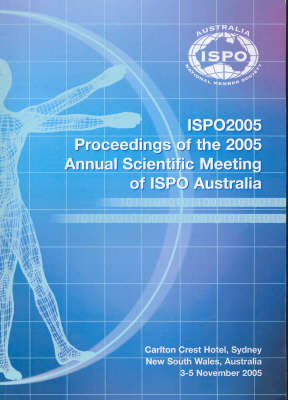 ISPO 2005 - Proceedings of the 2005 Annual Scientific Meeting of ISPO Australia -  Dillion Michael