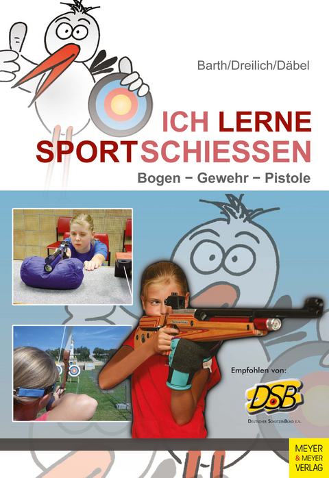 Ich lerne Sportschießen -  Katrin Barth,  Beate Dreilich,  Steffen Däbel