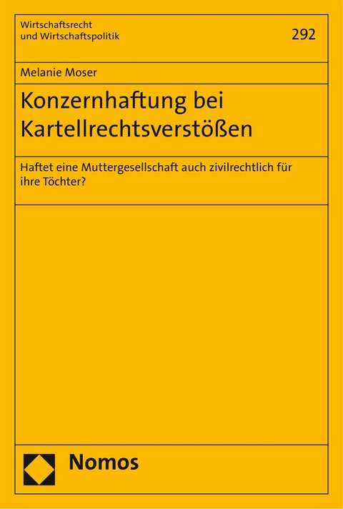 Konzernhaftung bei Kartellrechtsverstößen - Melanie Moser