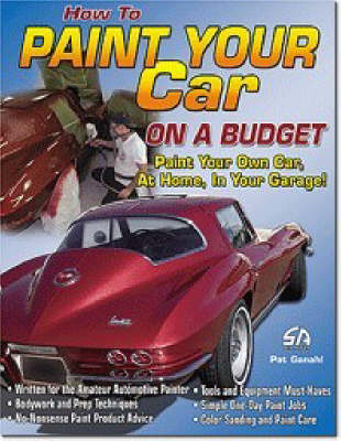 How to Paint Your Car on a Budget - Pat Ganahl