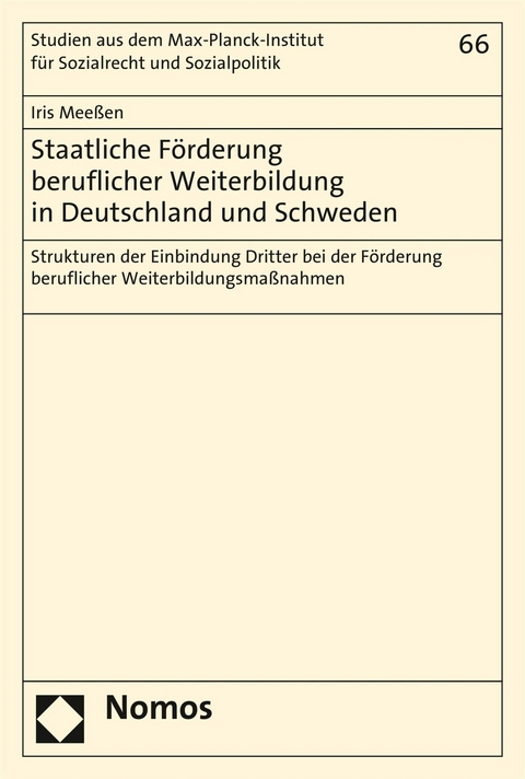 Staatliche Förderung beruflicher Weiterbildung in Deutschland und Schweden -  Iris Meeßen