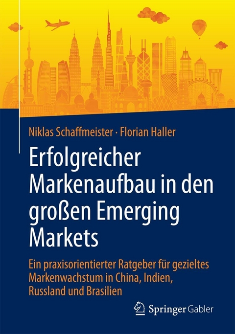 Erfolgreicher Markenaufbau in den großen Emerging Markets - Niklas Schaffmeister, Florian Haller