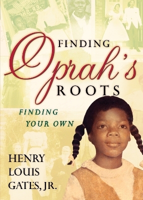 Finding Oprah's Roots - Henry Louis Gates