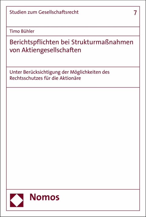 Berichtspflichten bei Strukturmaßnahmen von Aktiengesellschaften - Timo Bühler