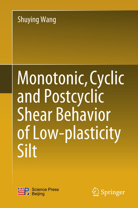 Monotonic, Cyclic and Postcyclic Shear Behavior of Low-plasticity Silt -  Shuying Wang