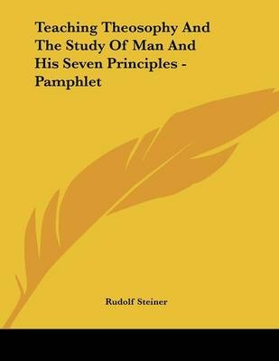 Teaching Theosophy And The Study Of Man And His Seven Principles - Pamphlet - Dr Rudolf Steiner