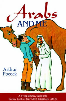 Arabs and Me - Arthur Pocock