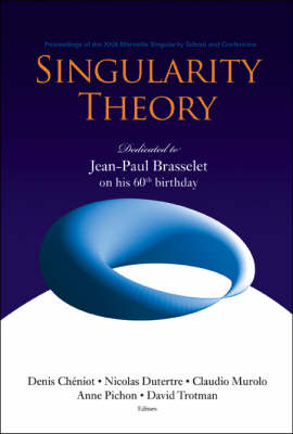 Singularity Theory: Dedicated To Jean-paul Brasselet On His 60th Birthday - Proceedings Of The 2005 Marseille Singularity School And Conference - 