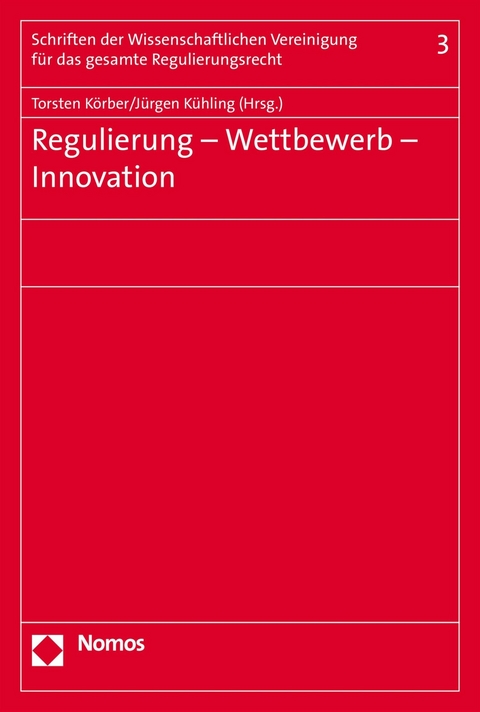 Regulierung - Wettbewerb - Innovation - 
