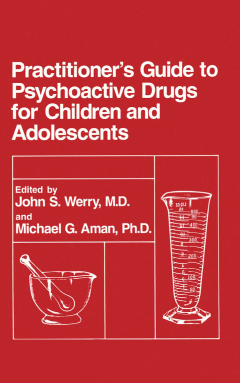 Practitioner’s Guide to Psychoactive Drugs for Children and Adolescents - 