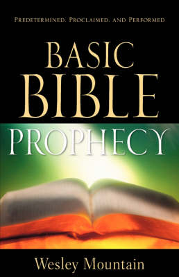 Basic Bible Prophecy - Wesley Mountain